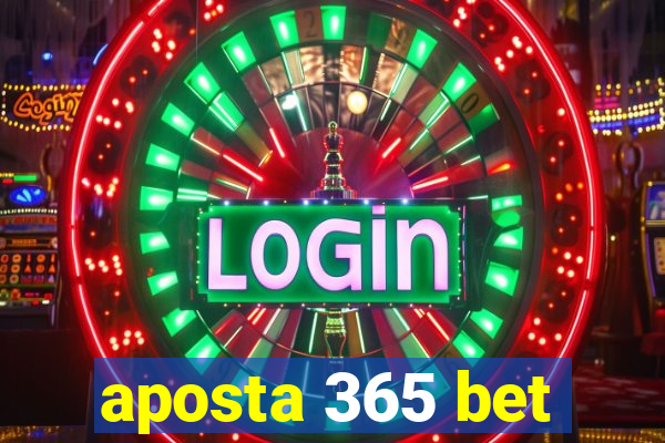 aposta 365 bet